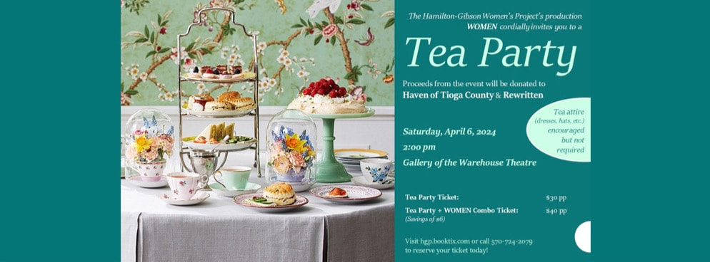 Hamilton-Gibson's production of WOMEN cordially invites you to a Tea Party!