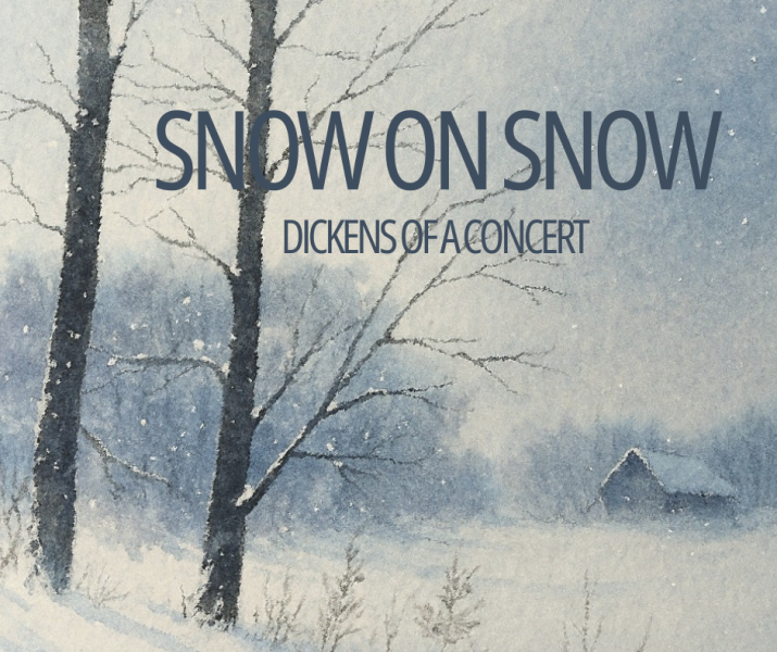 SNOW ON SNOW DICKENS OF A CONCERT